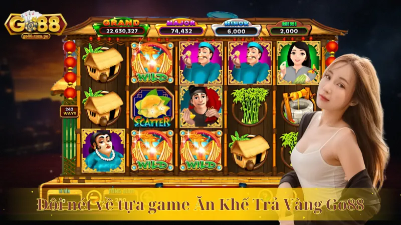 Đôi nét về tựa game Ăn Khế Trả Vàng Go88
